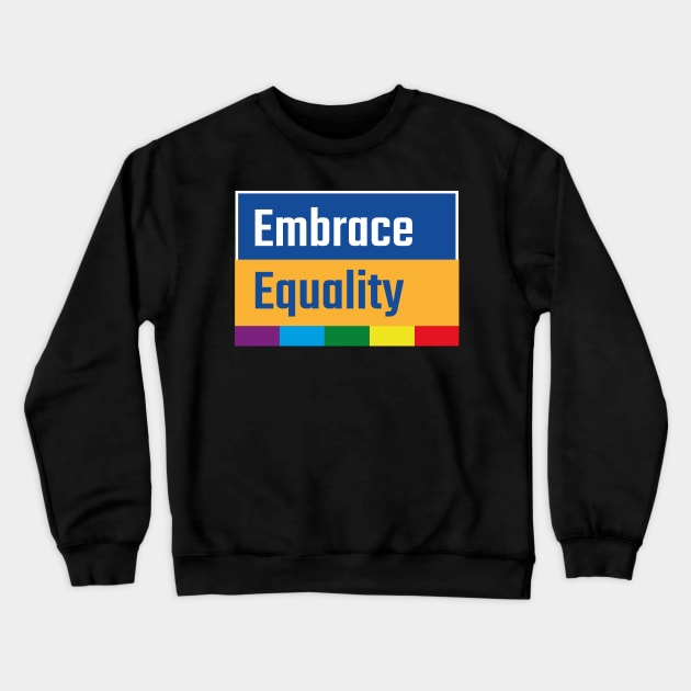 Embrace Equality Crewneck Sweatshirt by MZeeDesigns